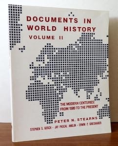 Documents in World History: The Modern Centuries, from 1500 to the Present by Peter N. Stearns