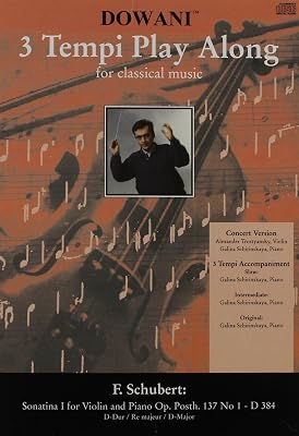 Schubert - Sonatina I for Violin and Piano Op. Posth. 137 No. 1 - D 384 in D Major (Dowani: 3 Tempi Play Along for Classical Music)