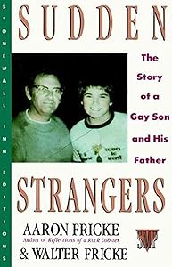 Sudden Strangers: The Story of a Gay Son and His Father (Stonewall Inn Editions (Paperback)) by Aaron Fricke