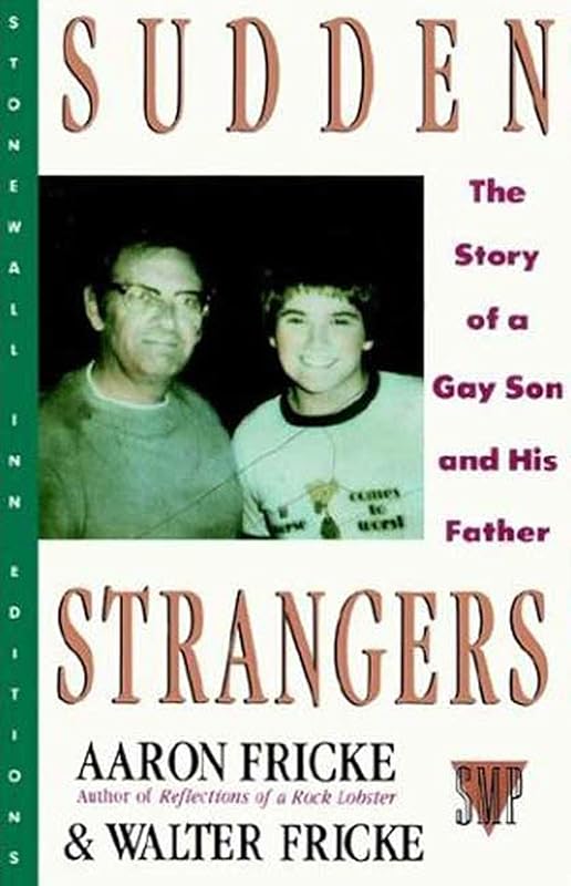 Sudden Strangers: The Story of a Gay Son and His Father (Stonewall Inn Editions (Paperback)) by Aaron Fricke