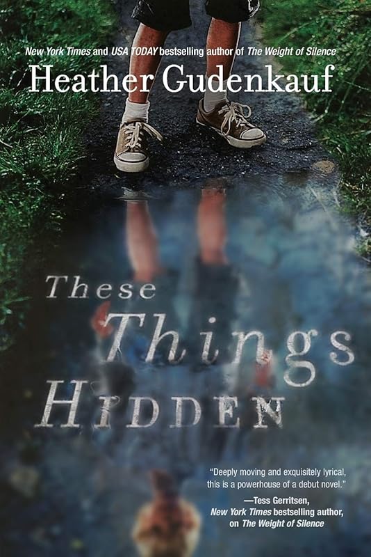 These Things Hidden: A Novel of Suspense by Heather Gudenkauf