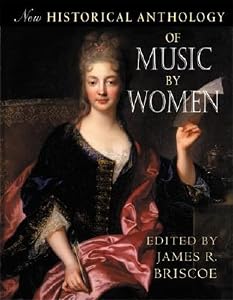 New Historical Anthology of Music by Women by James R. Briscoe