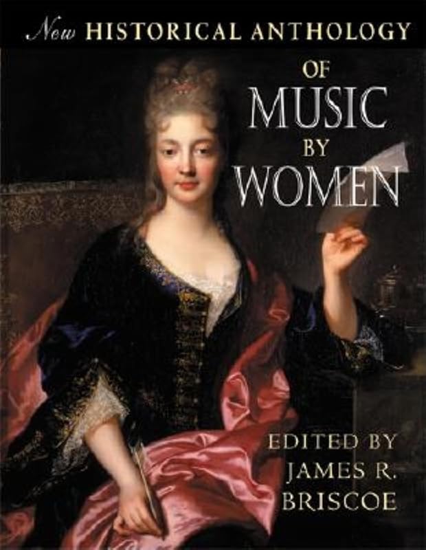 New Historical Anthology of Music by Women by James R. Briscoe