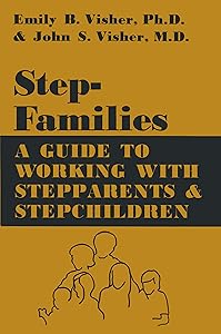 Stepfamilies: A Guide To Working With Stepparents And Stepchildren
