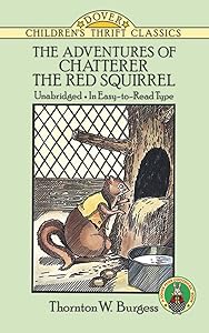 The Adventures of Chatterer the Red Squirrel (Dover Children's Thrift Classics)