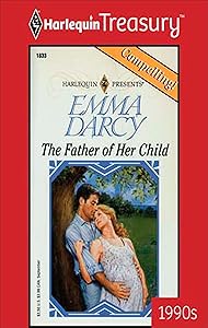 The Father of Her Child by Emma Darcy