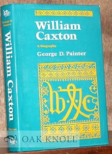 William Caxton: A biography by George D. Painter