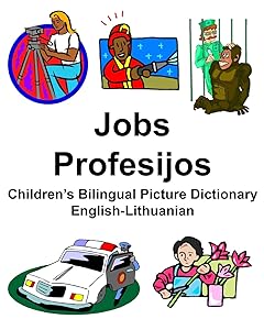 English-Lithuanian Jobs/Profesijos Children’s Bilingual Picture Dictionary