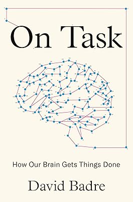 On Task: How Our Brain Gets Things Done