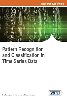 Pattern Recognition and Classification in Time Series Data (Advances in Computational Intelligence and Robotics)