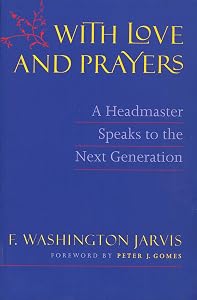 With Love and Prayers: A Headmaster Speaks to the Next Generation
