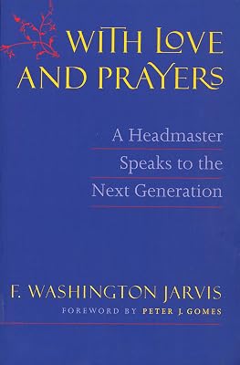 With Love and Prayers: A Headmaster Speaks to the Next Generation
