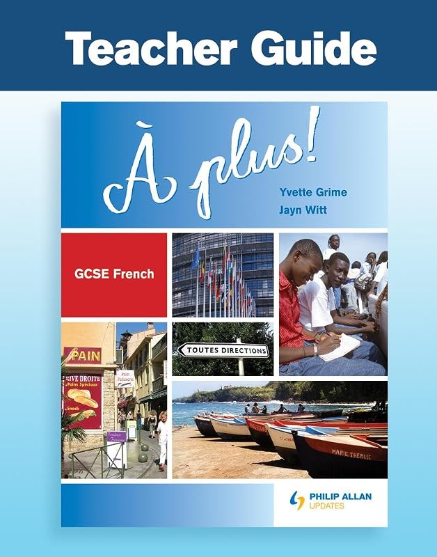 A Plus! Gcse French Teacher Guide (Gcse Photocopiable Teacher Resource Packs) (French Edition) by Yvette Grime