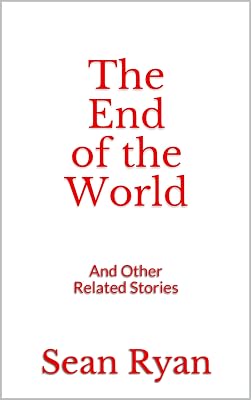The End of the World: And Other Related Stories
