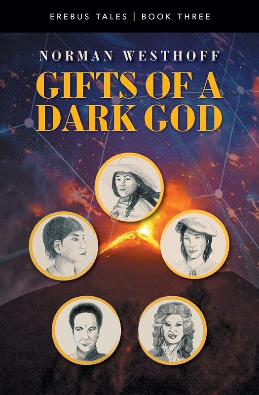 Gifts of a Dark God: Erebus Tales, Book 3 by Norman Westhoff