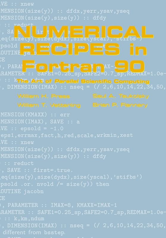 Numerical Recipes in Fortran 90: Volume 2, Volume 2 of Fortran Numerical Recipes: The Art of Parallel Scientific Computing by William H. Press