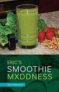 Eric's Smoothie Mxddness by Eric Hebron