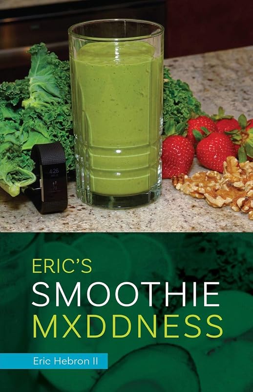 Eric's Smoothie Mxddness by Eric Hebron