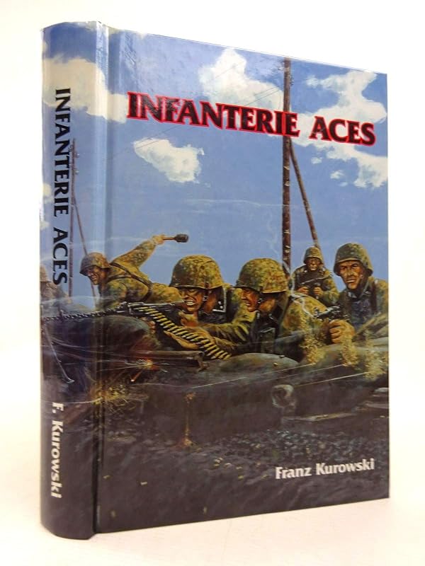 Infanterie Aces by Franz Kurowski