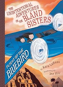 Flight of the Bluebird (The Unintentional Adventures of the Bland Sisters Book 3) (Unintentional Adventures of the Bland Sisters, 3)