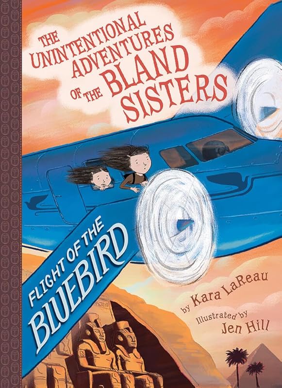 Flight of the Bluebird (The Unintentional Adventures of the Bland Sisters Book 3) (Unintentional Adventures of the Bland Sisters, 3) by Kara LaReau