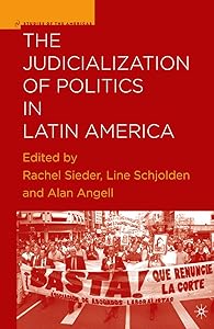 The Judicialization of Politics in Latin America (Studies of the Americas) by Rachel Sieder