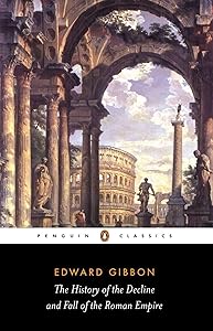 The History of the Decline and Fall of the Roman Empire (Penguin Classics) by David P. Womersley