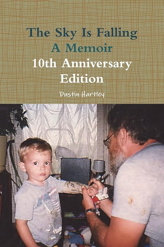 The Sky Is Falling: A Memoir: 10th Anniversary Edition by Dustin Hartley