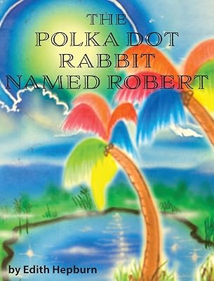 The Polka Dot Rabbit Named Robert