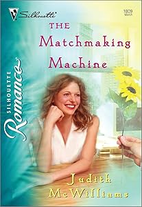 The Matchmaking Machine (Silhouette Romance Book 1809)