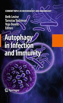 Autophagy in Infection and Immunity (Current Topics in Microbiology and Immunology Book 335)