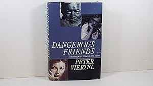 Dangerous Friends: Hemingway, Huston and Others by Peter Viertel