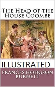 The Head of the House of Coombe Illustrated
