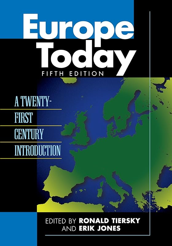Europe Today: A Twenty-first Century Introduction by Ronald Tiersky