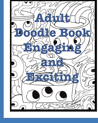 Adult Doodle Book: Engaging and Exciting