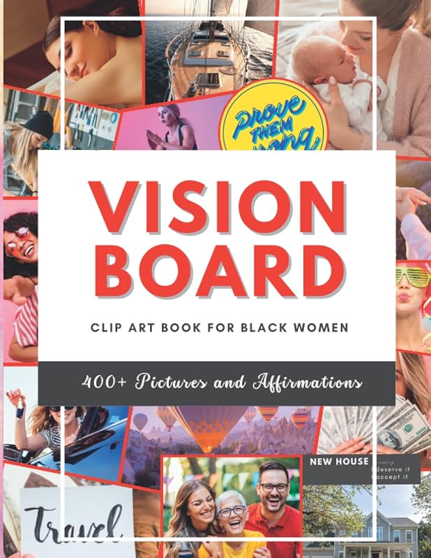 Vision Board Clip Art Book for Women - a powerful tool to create Vision Boards: With 400+ Pictures, Affirmations, And Quotations for Visualizing Your ... (Inspirational Magazines for Vision Board) by Amie Mac