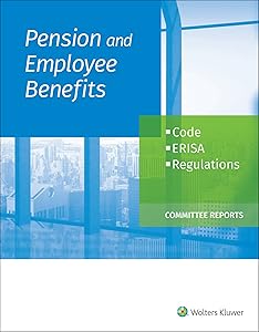 Pension and Employee Benefits Code ERISA Regulations as of January 1, 2017 (Committee Reports)