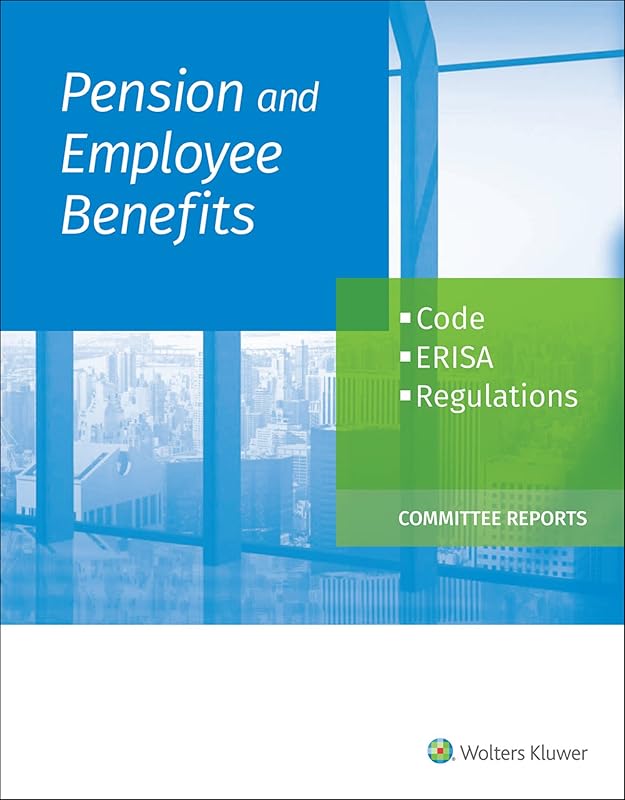Pension and Employee Benefits Code ERISA Regulations as of January 1, 2017 (Committee Reports) by Wolters Kluwer Editorial Staff