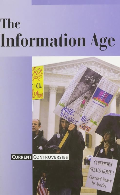Current Controversies - The Information Age (hardcover edition) by James D. Torr