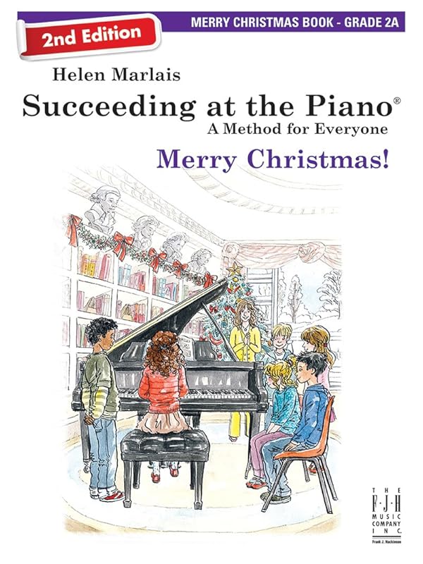 Succeeding at the Piano, Merry Christmas Book - Grade 2A (2nd Edition) by Helen Marlais