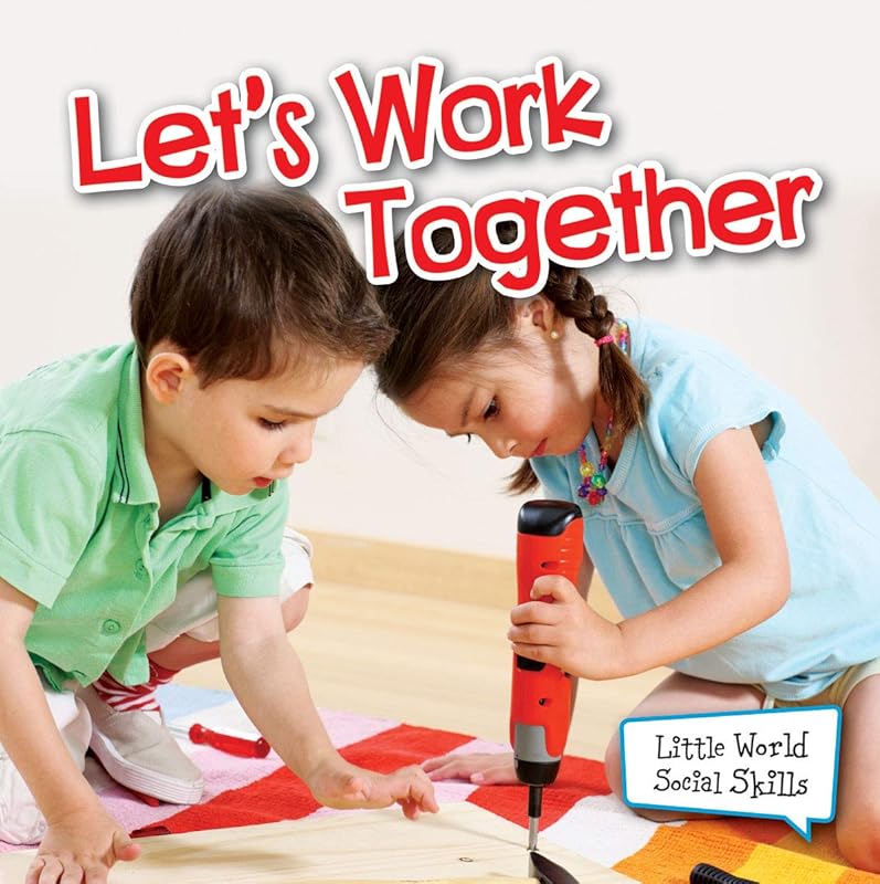 Rourke Educational Media Let's Work Together (Little World Social Skills) by Kyla Steinkraus