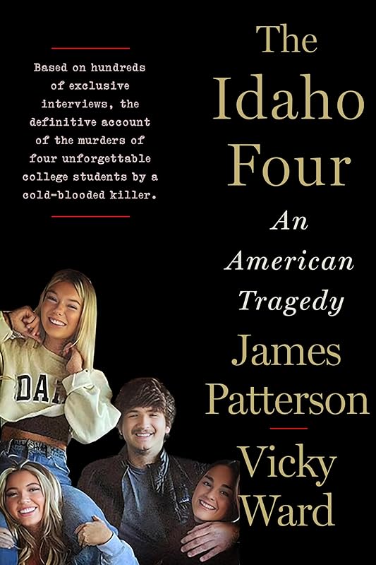 The Idaho Four: An American Tragedy by James Patterson