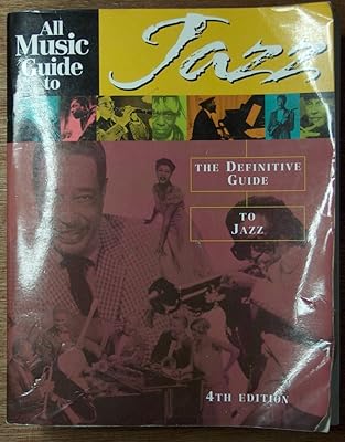 All Music Guide to Jazz : The Definitive Guide to Jazz Music