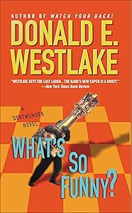 What's So Funny? (The Dortmunder Novels Book 14)