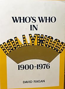 Who's who in Hollywood, 1900-1976 by David Ragan