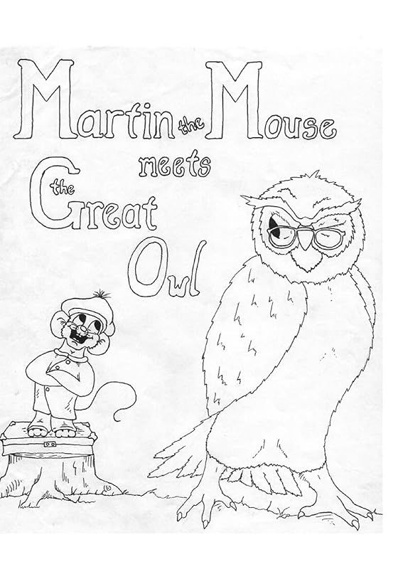 Martin the Mouse meets the Great Owl by Jennifer Stemmler