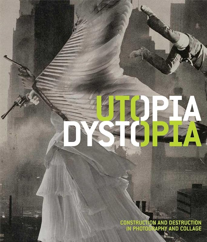 Utopia/Dystopia: Construction and Destruction in Photography and Collage by Yasufumi Nakamori