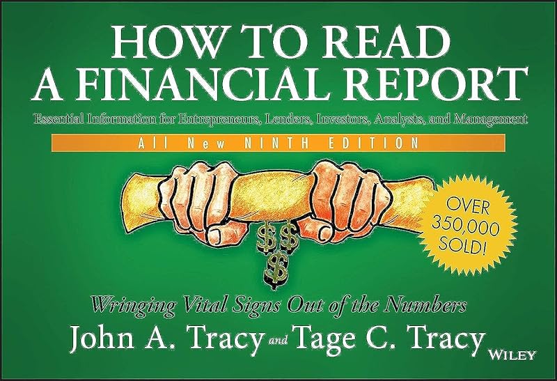 How to Read a Financial Report: Wringing Vital Signs Out of the Numbers by John A. Tracy