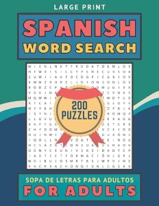 Spanish Word Search For Adults: 200 Jumbo Word Find Puzzles For Adults And Seniors Large Print - Sopa De Letras Para Adultos