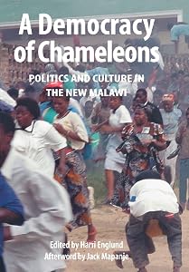 A Democracy of Chameleons: Politics and Culture in the New Malawi (Kachere Books) by Harri Englund